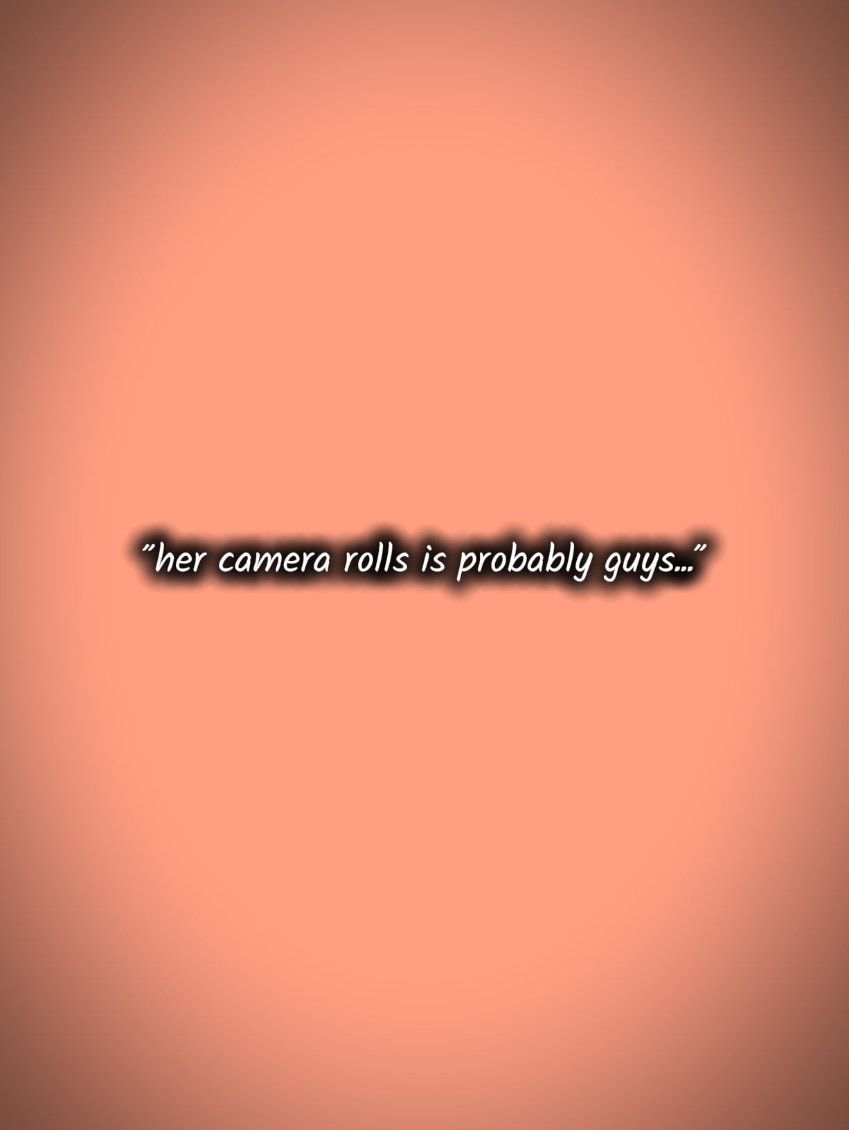 her camera rolls
