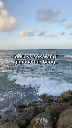 dulu vs sekarang?