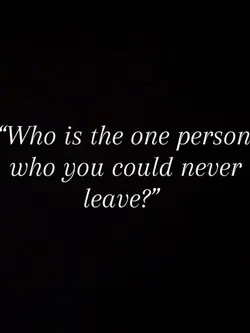 Never leave