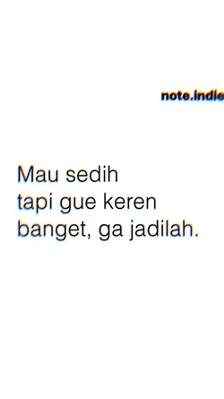 mau sedih tapi gue 