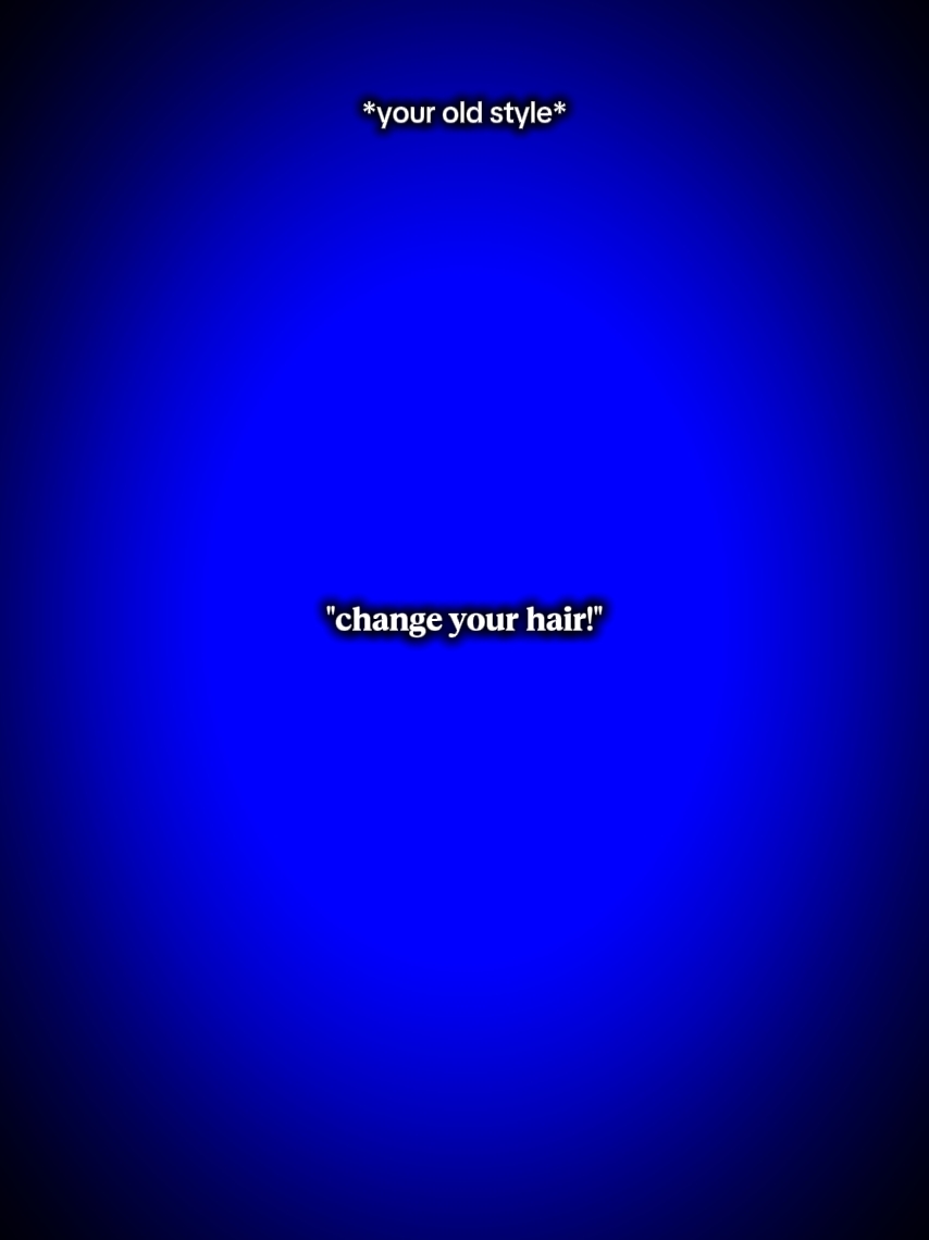 change tes cheveux 