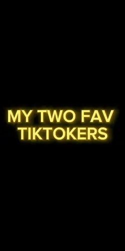 Two fav Tiktokers