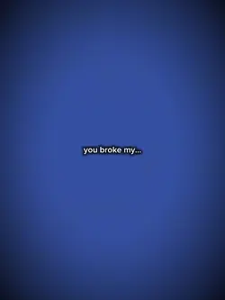 YOU BROKE MY HEART