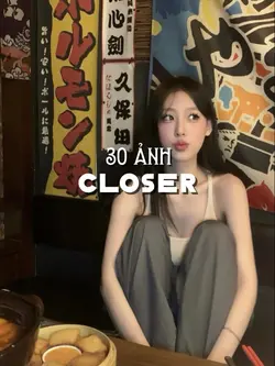closer - 30 ảnh