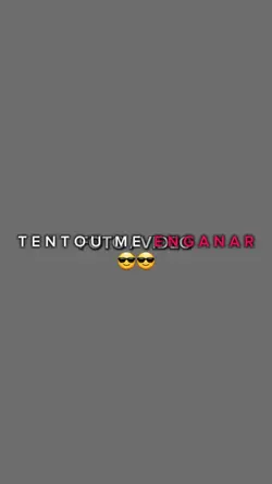 TENTOU ME ENGANAR