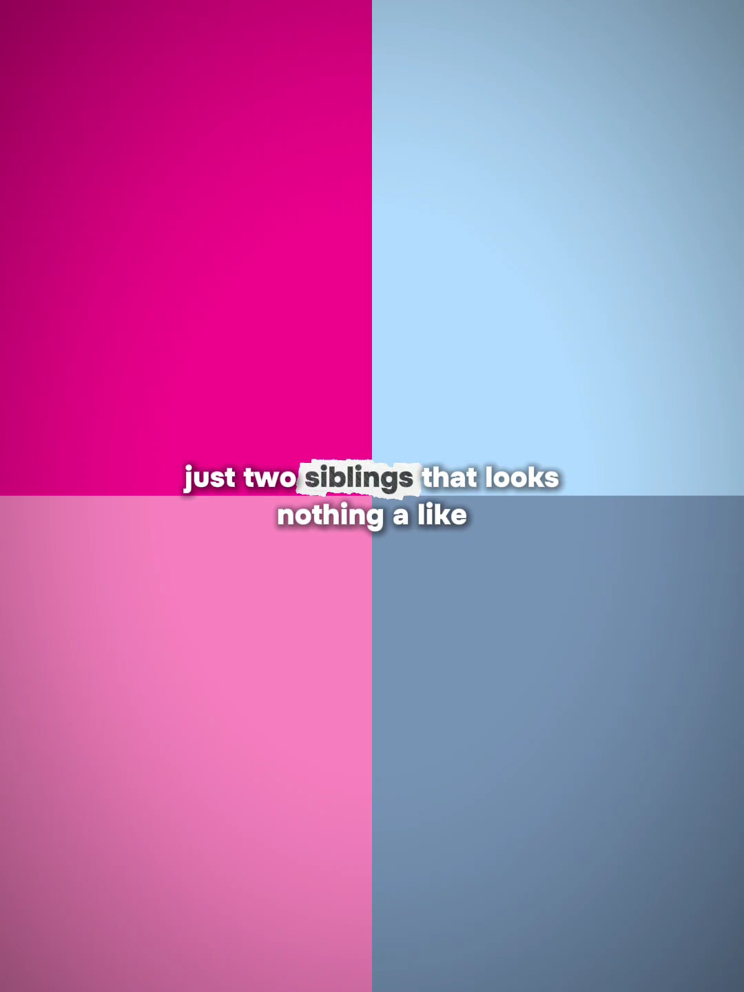 siblings that looks