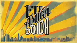Êta amiga doida