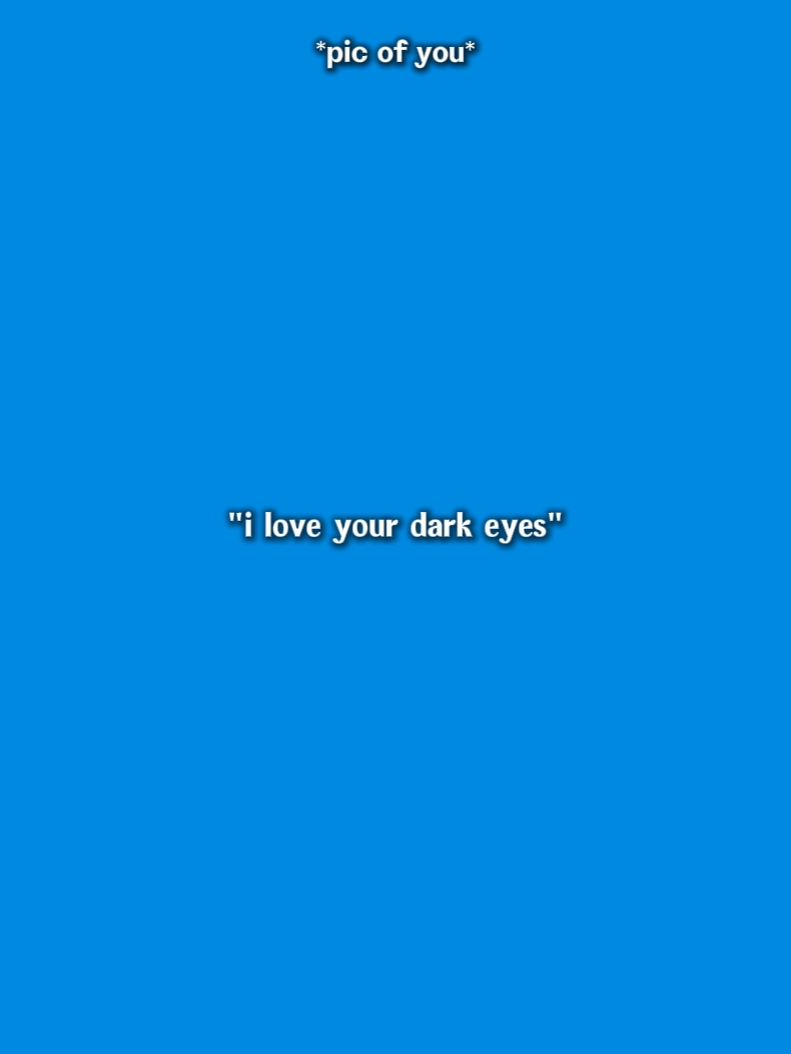 Amo tus ojos oscuros