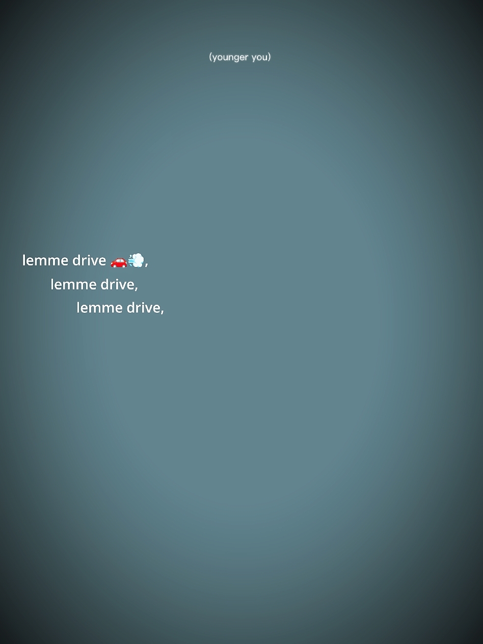 lemme drive... 