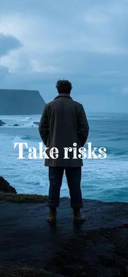 Take risks 