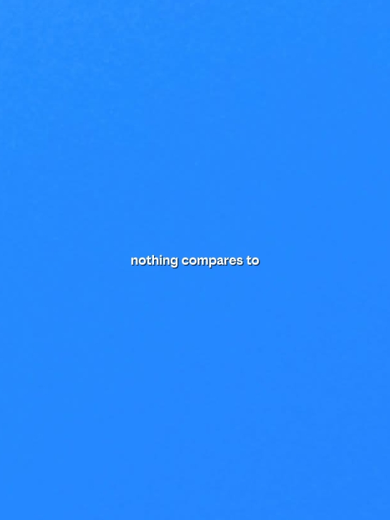 nothing compares to