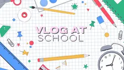 vlog at school