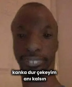 kanka dur çekem