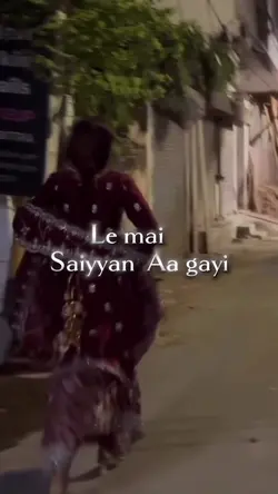 Le mai Saiyyan Aa gy