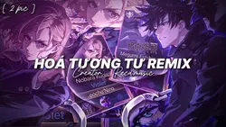 HOÁ TƯƠNG TƯ REMIX