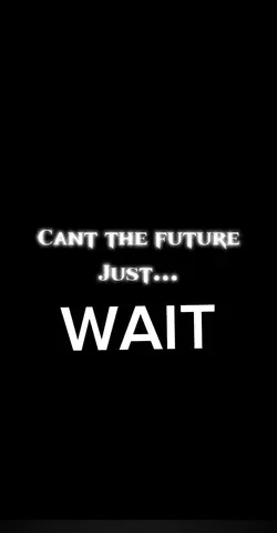 Cant the future wait