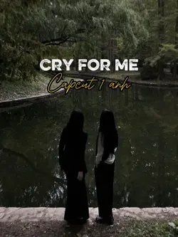 Cry for me
