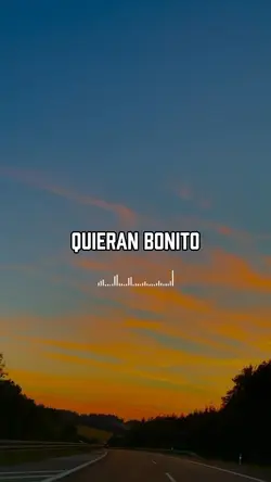 QueTeQuieranBonito
