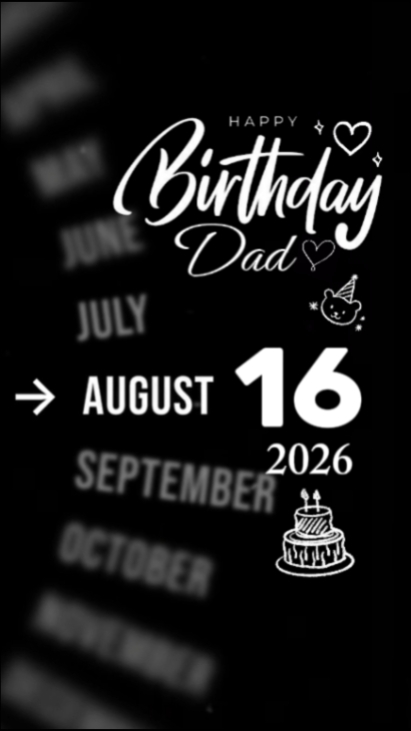 B'day Dad 16 August 