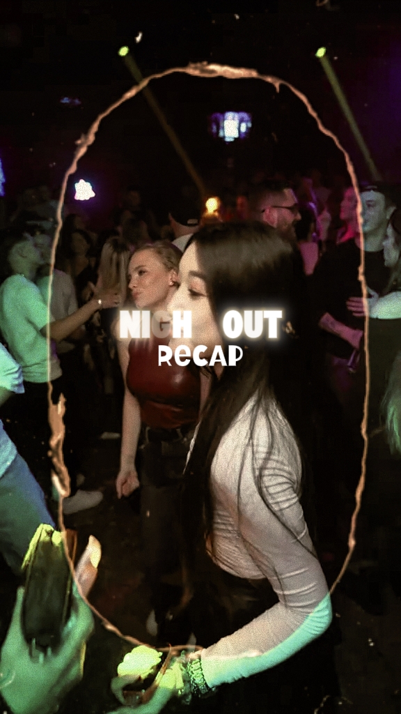 NIGHT OUT RECAP