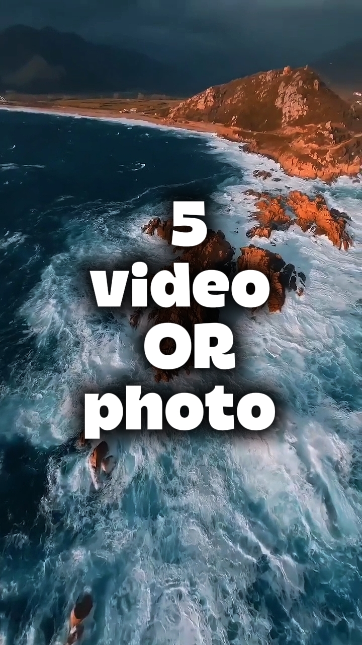 5 video or photo 
