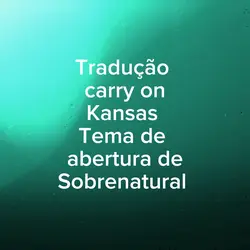 Tradução Carry on