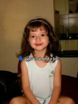 you changed a lot