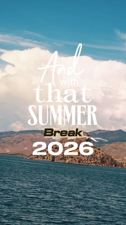Summer break 2026 