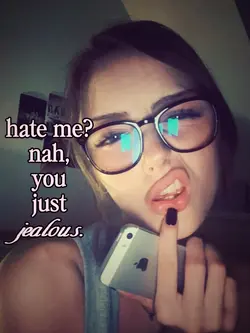 u just jealous