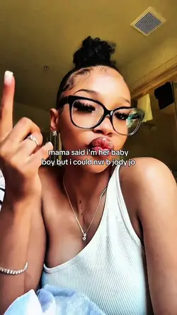 mama said im her bby