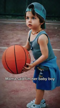 mama said im her bby