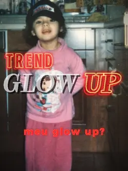 trend glow up 