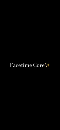 Facetime Core✨