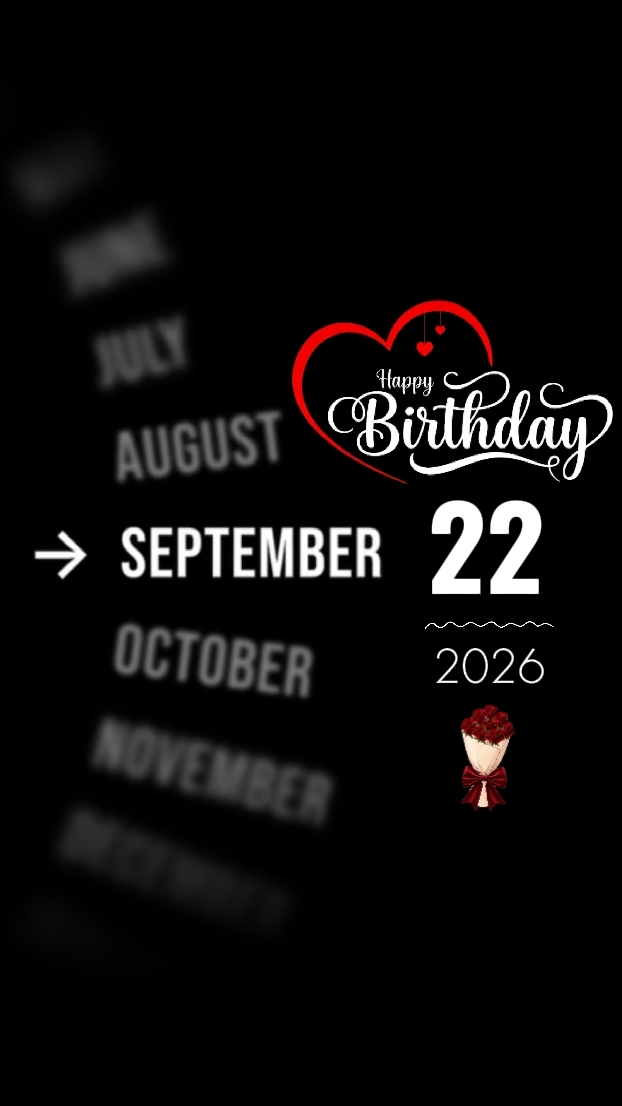 BDAY LOVE 22 SEPTEMB