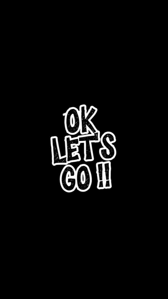 Ok Let's Go