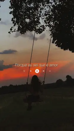 Porque eu sei que...