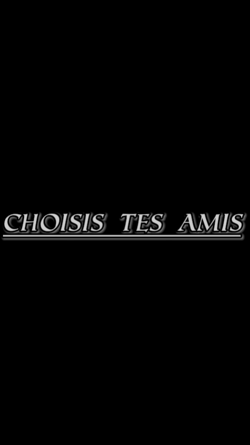 Choisis tes amis