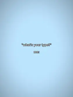 what's your type