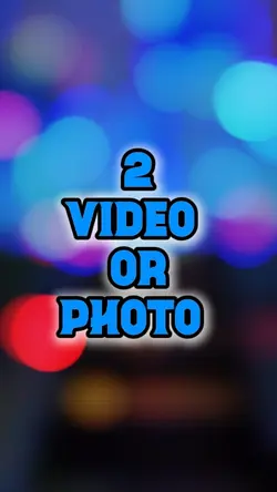 2 video or photo
