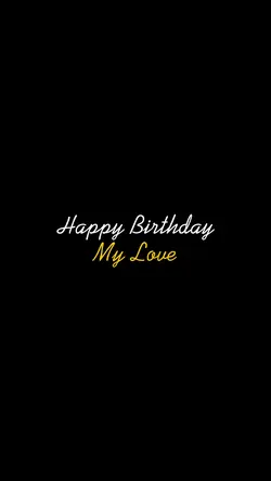 Birthday My Love