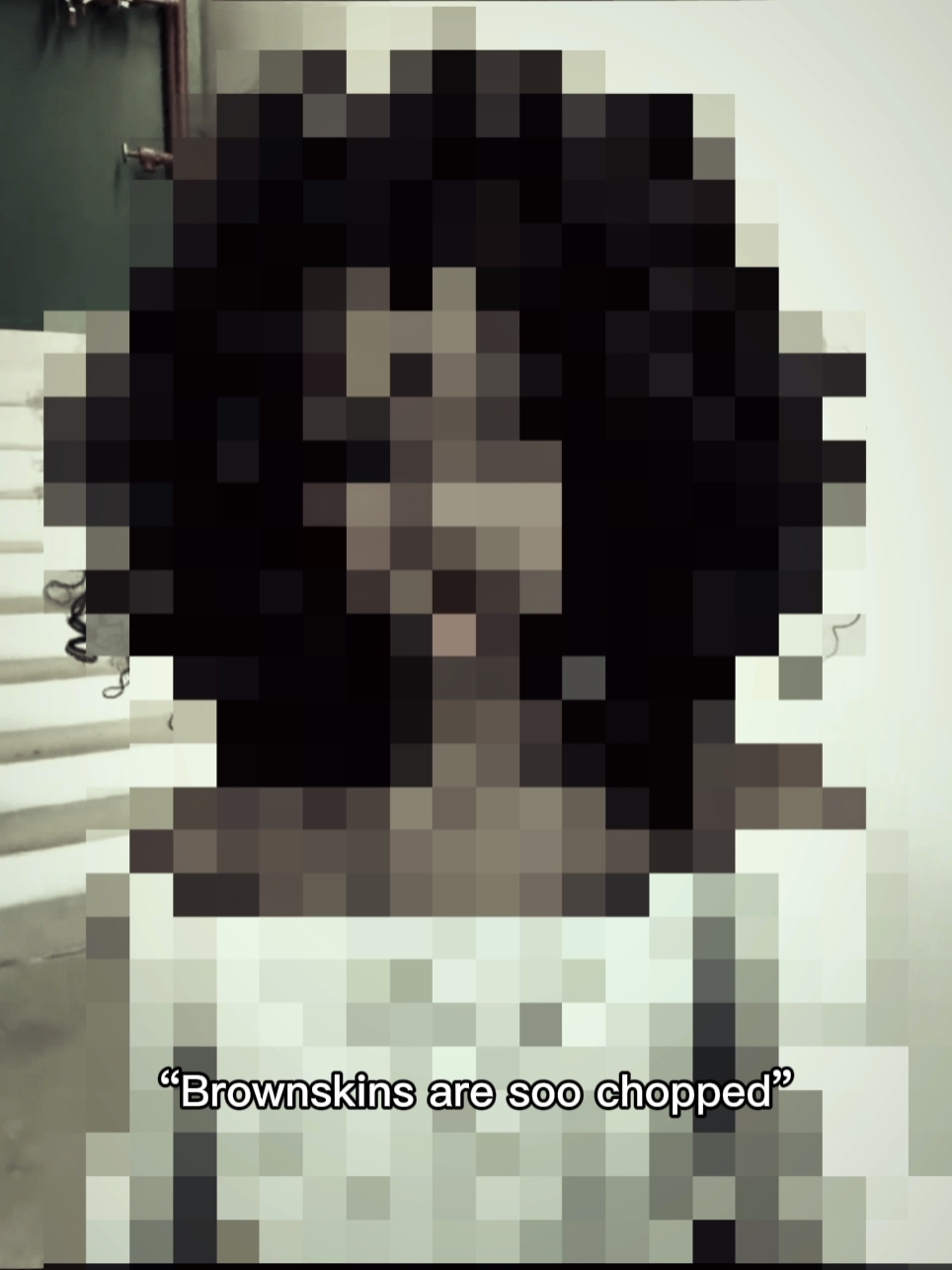 chopped brownskin? 