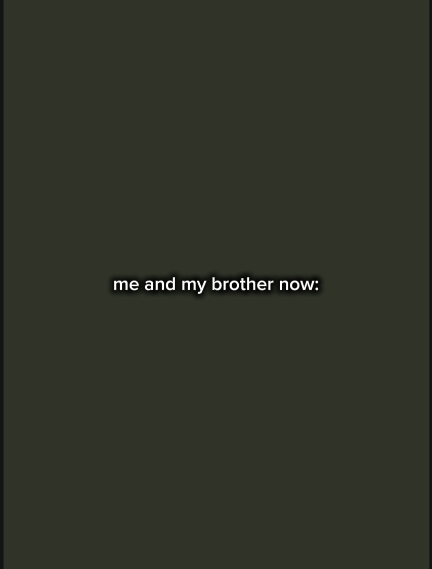 moi et mon frère maintenant 