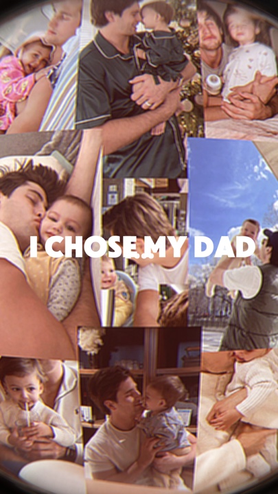 I chose my dad