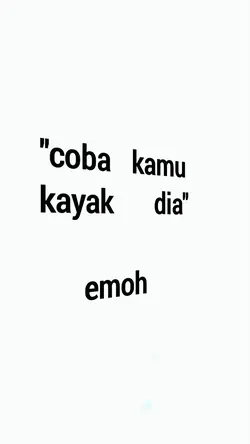 COBA KAMU KAYAK DIA 