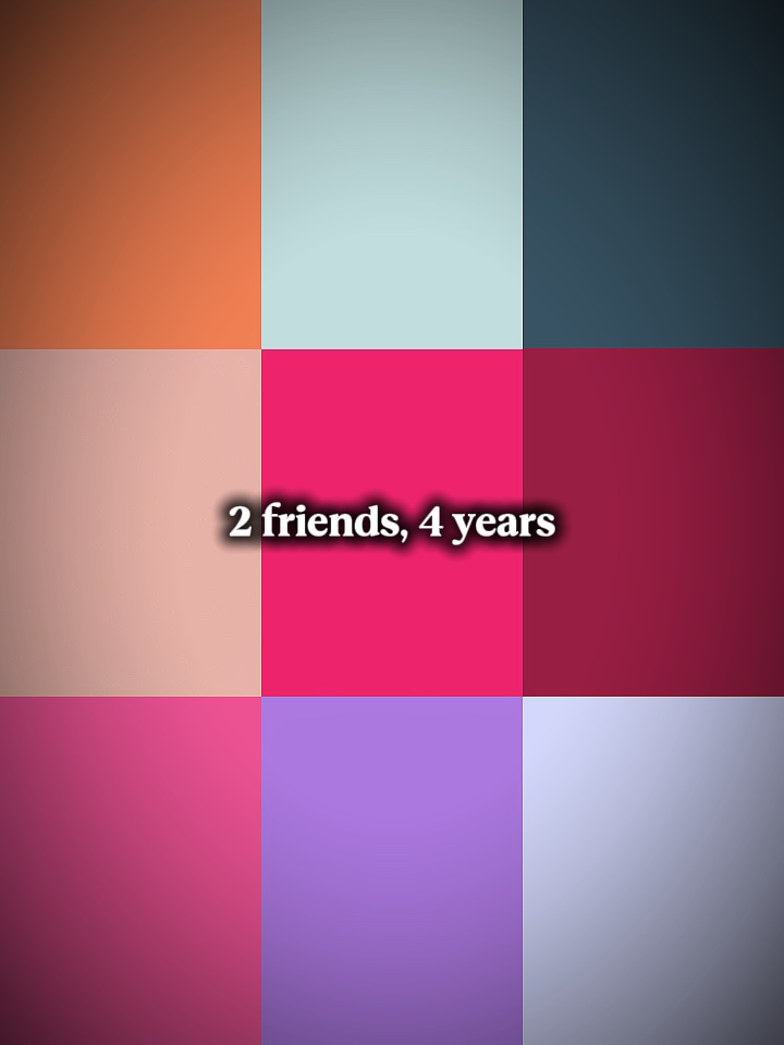 2 amis, 4 ans 