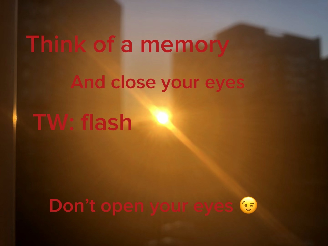 Don’t open yur eyes
