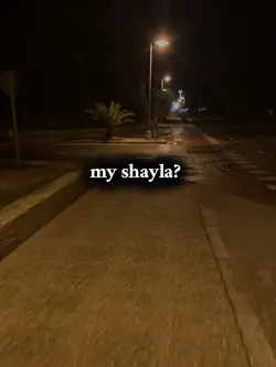 my shayla?