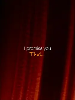 I promise you that