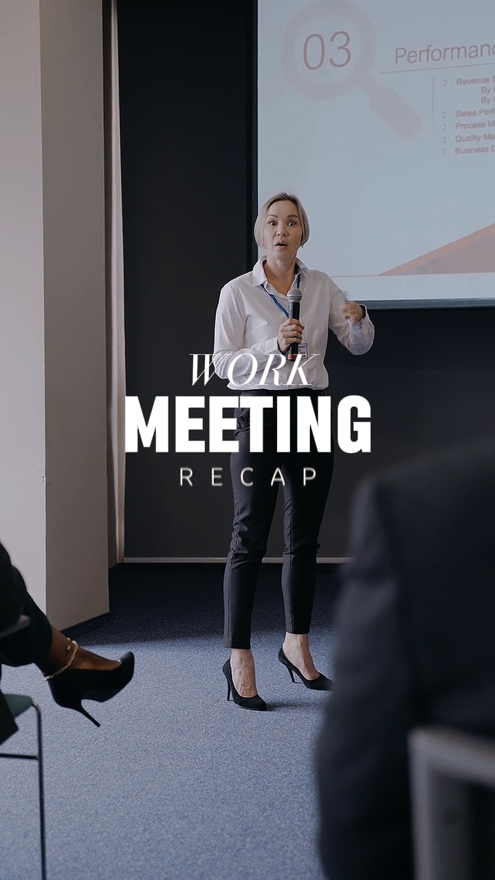 WORK MEETING RECAP 