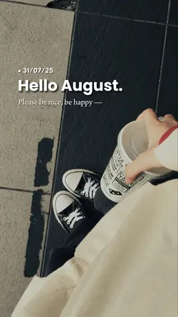Hello August 